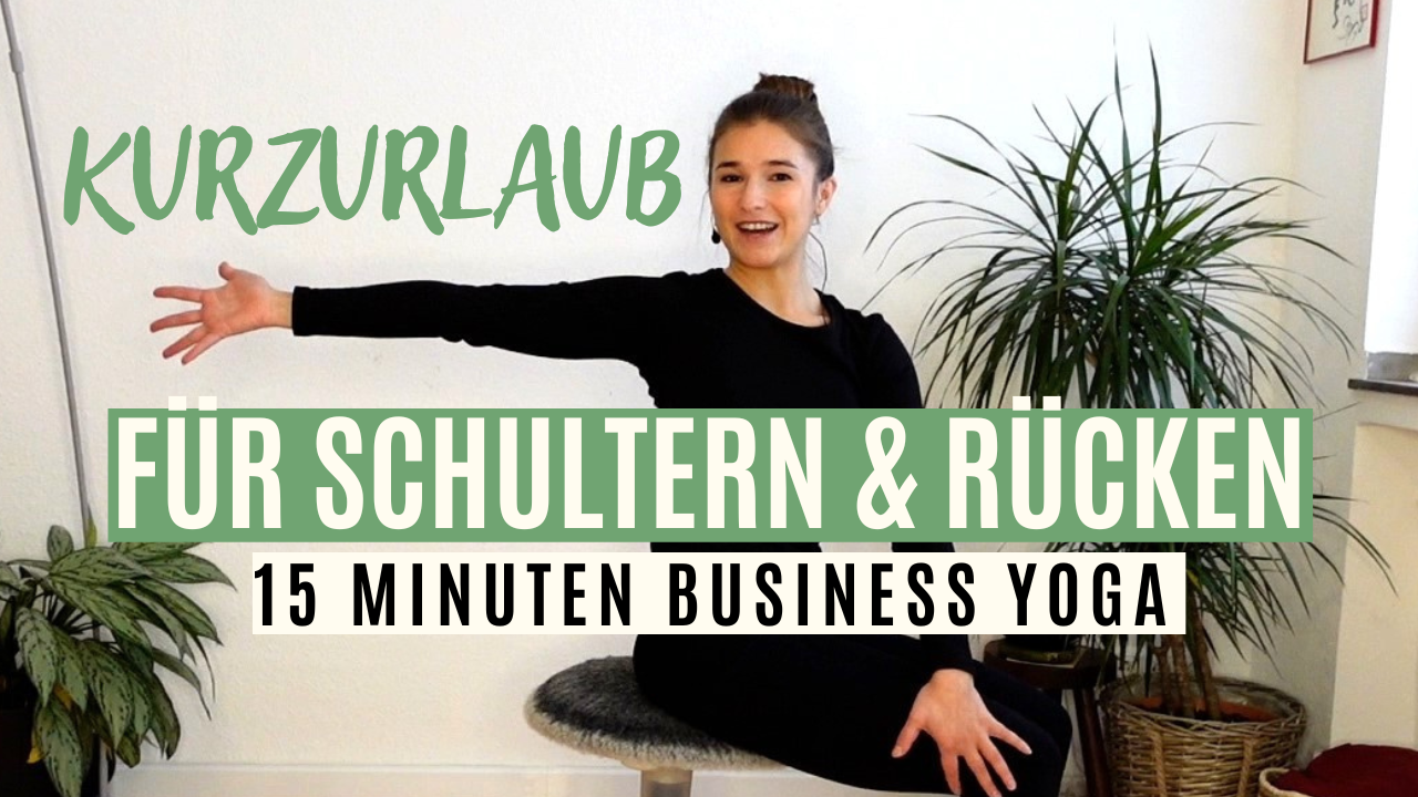 Youtube Video, Kururlaub für Schultern und Rücken, 15 Minuten Business Yoga